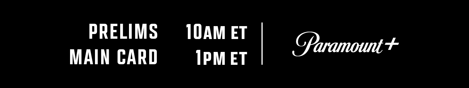 PRELIMS 5P ET | MAIN CARD 8P ET